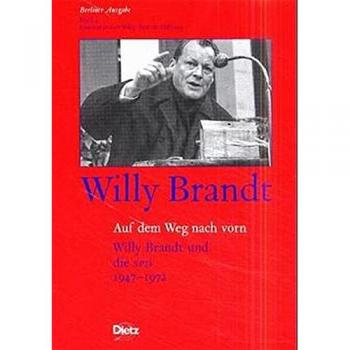 Berliner Ausgabe, 10 Bde., Bd.4, Auf dem Weg nach vorn: Willy Brandt und die SPD 1947-1972