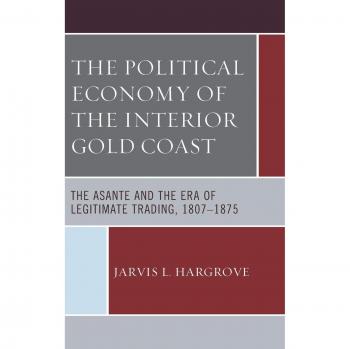 The Political Economy of the Interior Gold Coast by Jarvis L. Hargrove