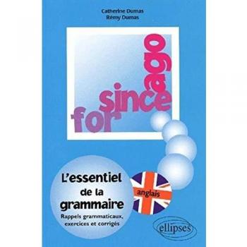FOR, SINCE, AGO : L'essentiel de la grammaire, exercices et corrigés