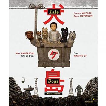 Wes Andersons Isle of Dogs