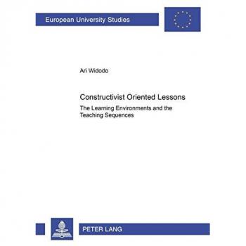 Constructivist Oriented Lessons: The Learning Environments and the Teaching Sequences