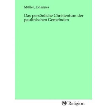 Das persönliche Christentum der paulinischen Gemeinden