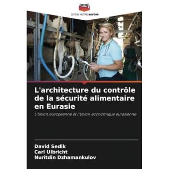 Sedik, David: L'architecture du contrôle de la sécurité alimentaire en Eurasie