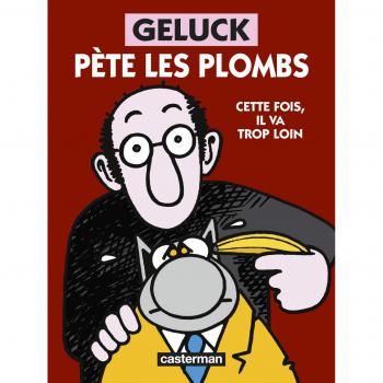 Geluck pète les plombs