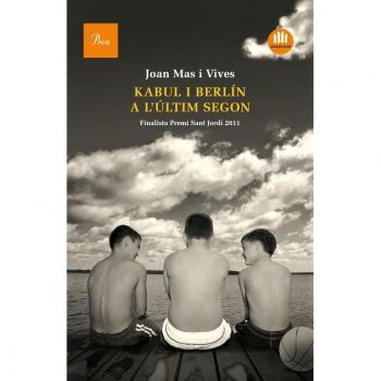 Kabul i Berlín a l'últim segon: Finalista Premi Sant Jordi 2011 (Tapa blanda con solapas).