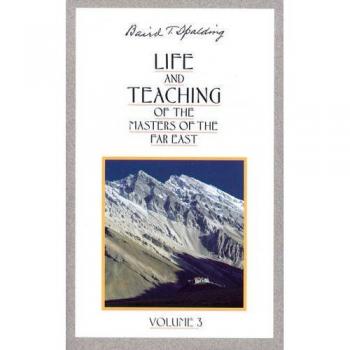 Life And Teaching Of The Masters Of The Far East: Volume 3
