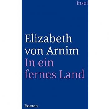 Arnim, Elizabeth von In Ein Fernes Land: Roman (Insel Taschenbuch)