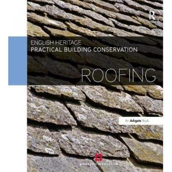 Practical Building Conservation: Roofing by Historic England (English) Hardcover