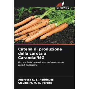 K. S. Rodrigues, Andreysa: Catena di produzione della carota a Carandaí/MG