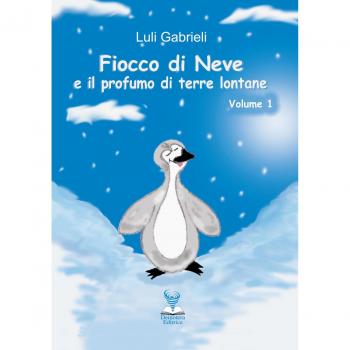 Fiocco di Neve e il profumo di terre lontane. Vol. 1