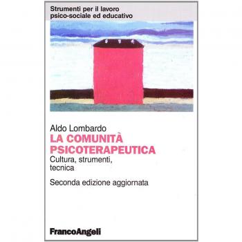 La comunità psicoterapeutica. Cultura, strumenti, tecnica
