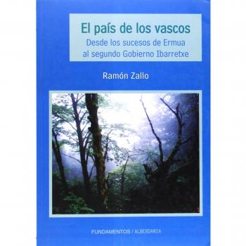 El país de los vascos: Desde los sucesos de ermua al segundo gobierno ibarretxe (Tapa blanda).