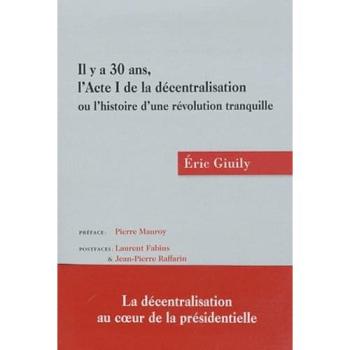 Il y a 30 ans, l'Acte I de la décentralisation ou l'histoire d'une révolution tranquille