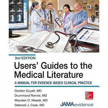 Gordon Guyatt Users' Guides To The Medical Literature: A Manual For Evidence-Based Clinical Practice