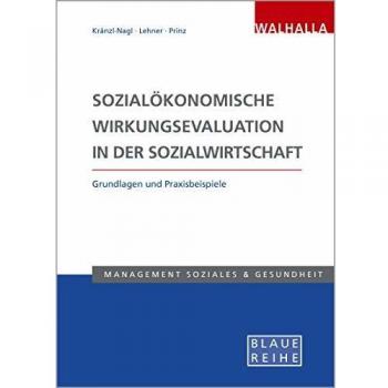 Sozialökonomische Wirkungsevaluation in der Sozialwirtschaft: Grundlagen und Praxisbeispiele