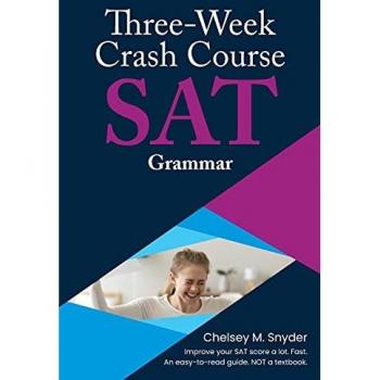 Snyder, Chelsey M: Three Week SAT Crash Course