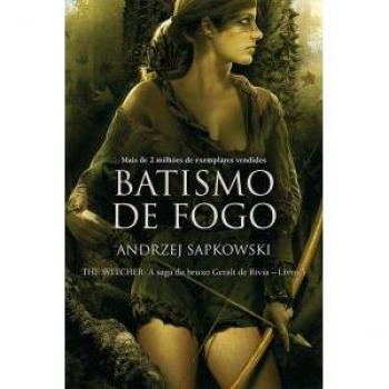 Batismo de fogo. Saga bruxo geralt de rívia 5