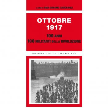 Ottobre 1917. 100 anni, 100 militanti della rivoluzione