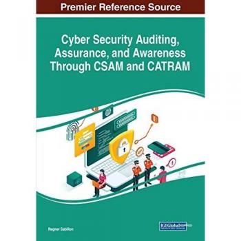 Cyber Security Auditing, Assurance, and Awareness Through CSAM and CATRAM
