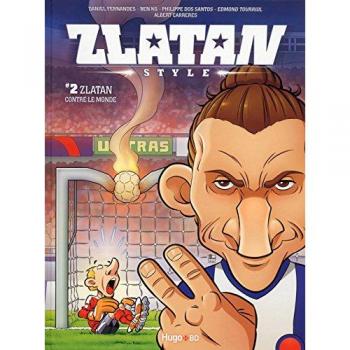 Zlatan style. Vol. 2. Zlatan contre le monde