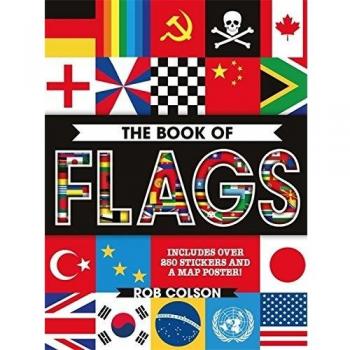 The Book of Flags: Includes over 250 Stickers and a Map Poster! by Colson, Rob