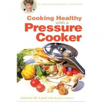 Cooking Healthy with a Pressure Cooker