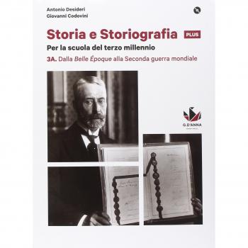 Storia e storiografia plus. Per le Scuole superiori. Con e-book. Con espansione online. Dalla Belle époque alla Seconda guerra mondiale-Dalla Guerra fredda