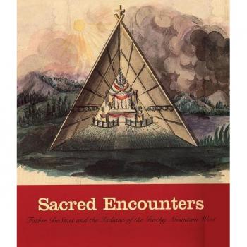 Sacred Encounters : Father De Smet and the Indians of the Rocky Mountain West