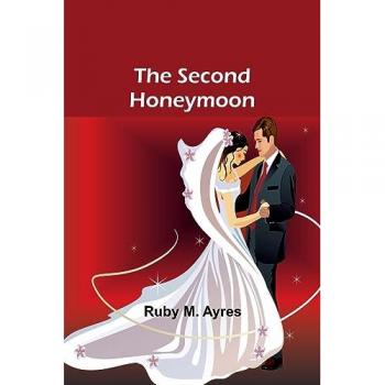 Ayres, Ruby M.: The Second Honeymoon