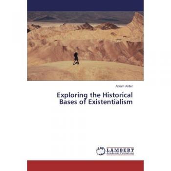 Exploring the Historical Bases of Existentialism