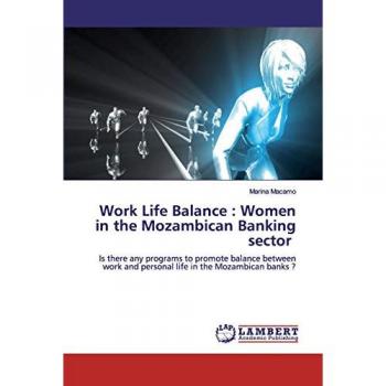 Work Life Balance : Women in the Mozambican Banking sector