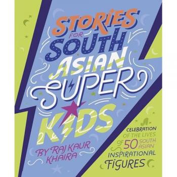 Stories for South Asian Superkids by Raj Kaur Khaira