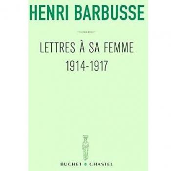 Lettres à sa femme : 1914-1917 Précédé de son Carnet de notes du front Suivi d'un choix de poèmes extraits de son recueil Pleureuses
