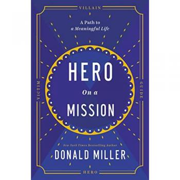 Hero on a Mission : The Path to a Meaningful Life