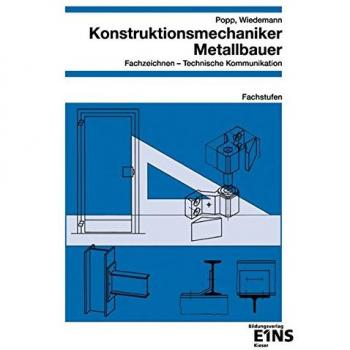 Konstruktionsmechaniker / Metallbauer. Fachzeichnen, Technische Kommunikation. Fachstufen