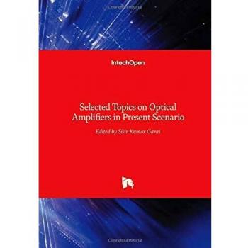 Selected Topics on Optical Amplifiers in Present Scenario