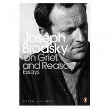 On Grief And Reason: Essays von Joseph Brodsky