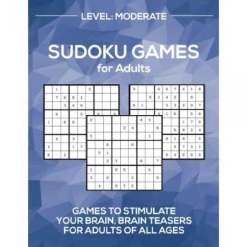 Sudoku Games for Adults: Level: Moderate Games to Stimulate Your Brain, Brain Teasers for Adults of all Ages (Sudoku Puzzles for Adults, Band 2)