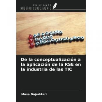 Bajraktari, Musa: De la conceptualización a la aplicación de la RSE en la industria de las TIC