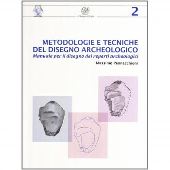 Metodologie e tecniche del disegno archeologico. Manuale per il disegno dei reperti archeologici