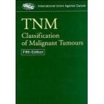TNM Classification of Malignant Tumours