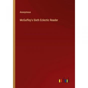 McGuffey's Sixth Eclectic Reader