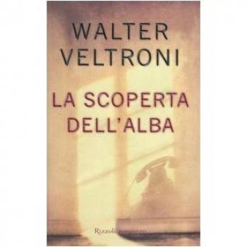 Walter Veltroni La Scoperta Dell'Alba