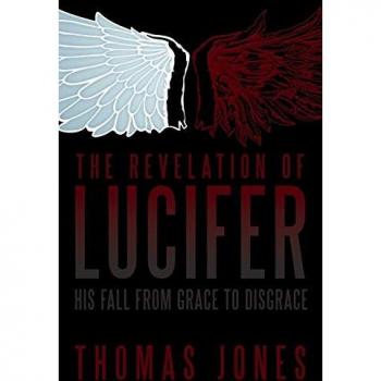 The Revelation of Lucifer: His Fall from Grace to Disgrace