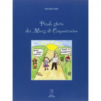 Picule storie dai miecs di comunicazion. Testo friulano