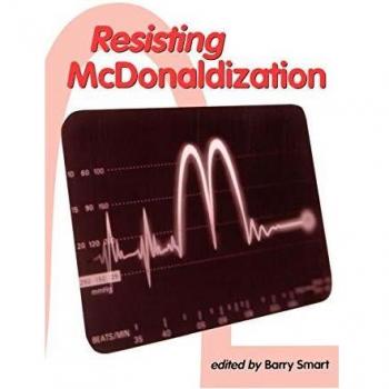 Resisting McDonaldization