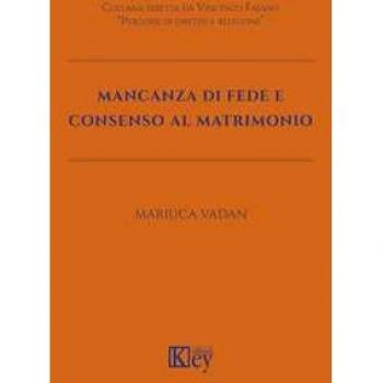 Mancanza di fede e consenso al matrimonio Mariuca Vadan