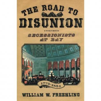 The Road to Disunion: Secessionists at Bay, 1776-1854