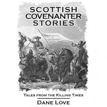 Scottish Covenanter Stories