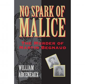 No Spark of Malice: The Murder of Martin Begnaud
